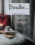 Breathe A Self Care Journal For Women To Track Physical Mental And Emotional Well Being Planner Record Book 85x11