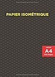 Papier Isomtrique 200 Pages A4 219 X 297 Cm Pour Dessins Isomtriques