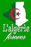 Lalgerie Forever Magnifique Cahier De Notescarnet De Note Pour Crire Tous Vos Projets Vos Recettes Vos Listes De Choses Faire Ou Autres Une Pour Les Algerien 152 X 06 X 229 Cm