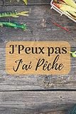 Jpeux Pas Jai Pche Carnet Lign Original Parfait Cadeau Pour Les Passionns De Pche 100 Pages Format 6 X 9 152 X 229 Cm
