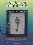 Unlocking The Haggada The Complete Haggada With Indepth Commentary