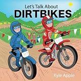 Lets Talk About Dirtbikes
