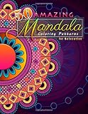 50 Amazing Mandala Coloring Patterns For Relaxation The Beautiful Mandalas Coloring Book For Stress Relief And Relaxation Designed To Teen And Adult