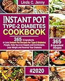 Instant Pot Type2 Diabetes Cookbook 365 5ingredient Or Less Instant Pot Recipes For Type2 Diabetes People Help You Live Happily And Comfortable