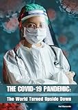 The Covid19 Pandemic The World Turned Upside Down