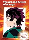 The Art and Artists of Manga (All About Anime and Manga)