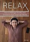 Relax : how to manage anxiety and emotions in an uncertain world
