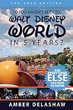 So You Havent Been To Walt Disney World In 5 Years And Everything Else You Need To Know