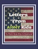 Letters From Army Kids To Their Mom Who Is Deployed 85 X 11 2159cm X 2794cm 110 Pages For Boys And Girls Preschool K3 To Write And Draw Journal Army Military Deployment Journal
