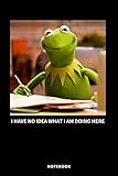 Kermit I Have No Idea What Im Doing Here Notebook A5 Lined Notebook 6 X 9 Inches 15 X 22 Cm 120 Pages
