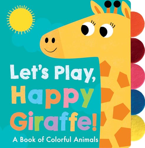 Let's Play, Happy Giraffe! : by Deutsch, Georgiana
