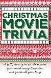 Christmas Movie Trivia: A Jolly New Spin on the Movies You Watch Every December and Quote All Year Long