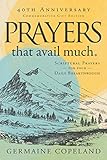 Prayers That Avail Much 40th Anniversary Revised And Updated Edition Scriptural Prayers For Your Daily Breakthrough
