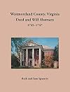 Westmoreland County, Virginia Deed and Will Abstracts, 1745-1747