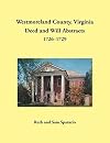 Westmoreland County, Virginia Deed and Will Abstracts, 1726-1729
