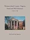 Westmoreland County, Virginia Deed and Will Abstracts, 1723-1726