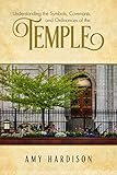 Understanding The Symbols Covenants And Ordinances Of The Temple