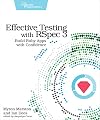 Effective Testing with RSpec 3: Build Ruby Apps with Confidence