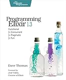 Programming Elixir 13 Functional Functional Concurrent Pragmatic Fun