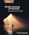 Rediscovering JavaScript: Master ES6, ES7, and ES8