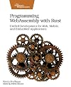 Programming WebAssembly with Rust: Unified Development for Web, Mobile, and Embedded Applications
