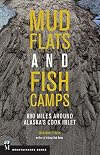 Mudflats and Fish Camps: 800 Miles Around Alaska's Cook Inlet