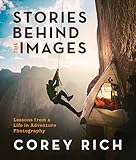 Stories Behind The Images Lessons From A Life In Adventure Photography