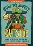 How to Suffer Outside: A Beginner’s Guide to Hiking and Backpacking