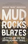 Mud, Rocks, Blazes: Letting Go on the Appalachian Trail