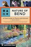 Nature of Bend: A Field Guide to Plants and Animals