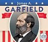 James A. Garfield (The United States Presidents)