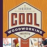 Cool Woodworking Projects Fun Creative Workshop Activities Cool Industrial Arts