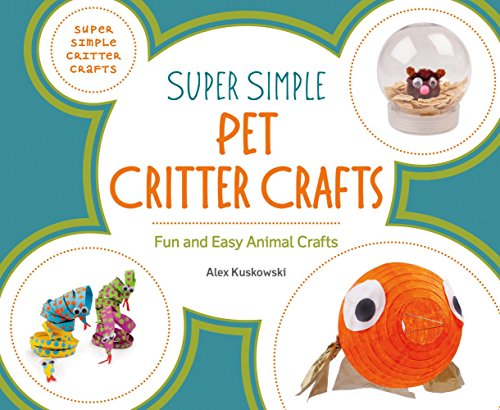 Cover of Super Simple Pet Critter Crafts