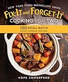 Fixit And Forgetit Cooking For Two 150 Smallbatch Slow Cooker Recipes