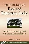The Little Book of Race and Restorative Justice: Black Lives, Healing, and US Social Transformation (Justice and Peacebuilding)