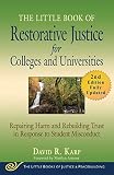 The Little Book Of Restorative Justice For Colleges And Universities Second Edition Repairing Harm And Rebuilding Trust In Response To Student Misconduct Justice And Peacebuilding
