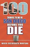 100 Things To Do In San Diego Before You Die 100 Things To Do Before You Die