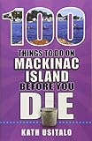 100 Things To Do On Mackinac Island Before You Die 100 Things To Do Before You Die