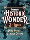Scenes Of Historic Wonder St Louis