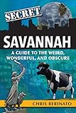 Secret Savannah A Guide To The Weird Wonderful And Obscure