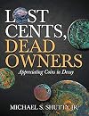 Lost Cents, Dead Owners: Appreciating Coins in Decay