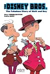 The Disney Bros.: The Fabulous Story of Walt and Roy (NBM Comics Biographies)