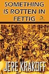 Something Is Rotten in Fettig: A Satire