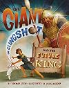 The Giant, the Slingshot, and the Future King