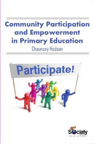 Cover of Community Participation and Empowerment in Primary Education