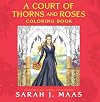 A Court of Thorns and Roses Coloring Book