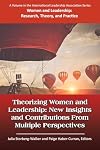 Theorizing women and leadership : new insights and contributions from multiple perspectives
