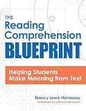 The Reading Comprehension Blueprint Helping Students Make Meaning From Text