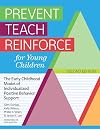 Prevent-Teach-Reinforce for Young Children: The Early Childhood Model of Individualized Positive Behavior Support
