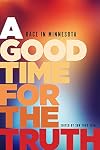 A Good Time for the Truth: Race in Minnesota